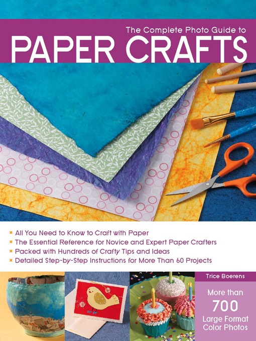 Title details for The Complete Photo Guide to Paper Crafts by Trice Boerens - Available